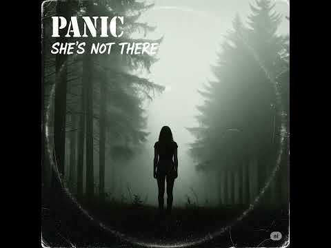 Panic   '' She's Not There ''   ( Obscure Single )