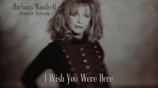 Barbara Mandrell I Wish You Were Here