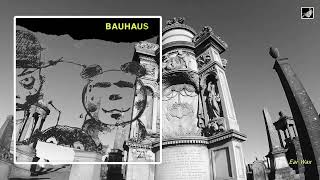 Ear Wax by Bauhaus