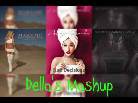 Make Me Close Bad Decisions | Britney, Ariana Grande & Nick Jonas ft. Tove Lo & G-Eazy (Mashup!)