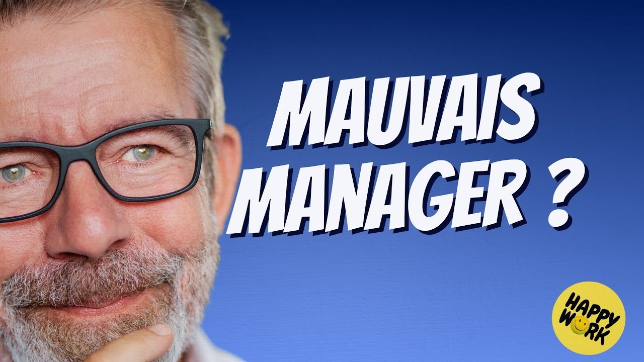Happy Work - Comment reconnaitre un mauvais manager ? - Gaël Chatelain-Berry