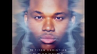 TC (aka Tiyon Christian) - Designer [New R&B 2015]