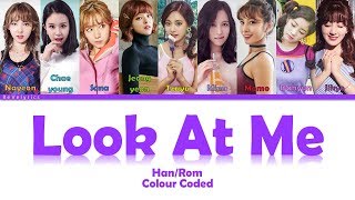 TWICE (트와이스) LOOK AT ME (날 바라바라봐) LYRICS (Han/Rom) COLOUR CODED