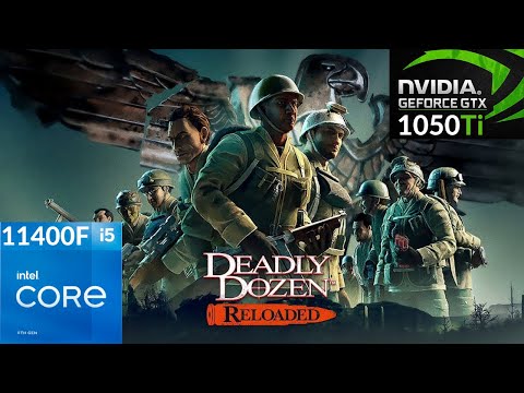 Deadly Dozen Reloaded - GTX 1050ti + i5 11400F
