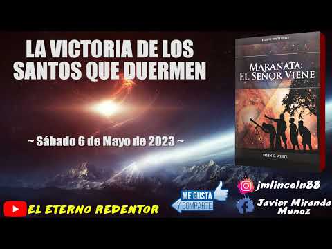 MARANATA EL SEÑOR VIENE ~ 06/05/2023 - LA VICTORIA DE LOS SANTOS QUE DUERMEN