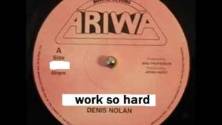 DENIS NOLAN _ WORK SO HARD VOCAL + EXTENDED REGULAR DUB + DUBPLATE DUB MIX