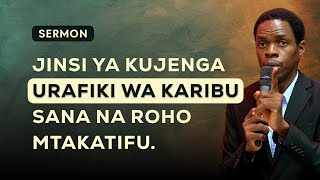 JINSI YA KUJENGA URAFIKI WA KARIBU SANA NA ROHO MTAKATIFU