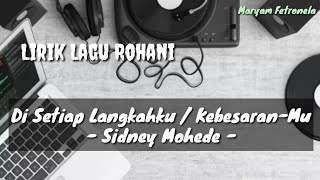 Download lagu Di Setiap Langkahku / Kebesaran-Mu - Sidney Mohede ( Lirik Lagu Rohani ) mp3