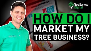 How Do I Market My Tree Business?