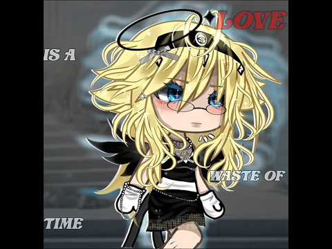 Love is a waste of time//anti-cupid//#ORIGINAL #gacha #gl #gachatrend #trend #gachaedit #edit #fyp