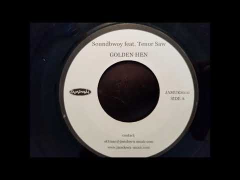 Soundbwoy Feat Tenor Saw - Golden Hen - Jamdown 7" Alt. Mix
