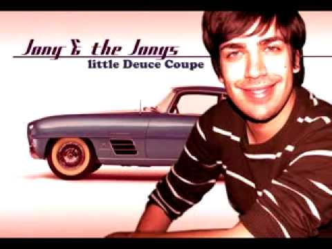 Jony & The Jonys - Little Deuce Coupe
