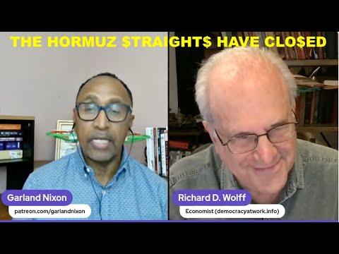 PROFESSOR RICHARD WOLFF - HOW WILL THE HORMUZ STRAIGHTS CLOSING AFFECT THE WORLD ECONOMY