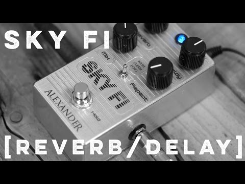 Sky Fi [reverb/delay] by Alexander Pedals Demo