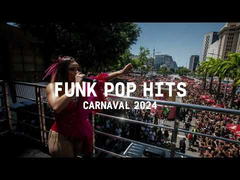 FUNK POP HITS CARNAVAL 2024 - PEDRO SAMPAIO, ANITTA, DENNIS, LUISA SONZA & MAIS