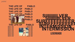 Kanye West - Siiiiiiiiilver Surffffeeeeer Intermission (Legendado)