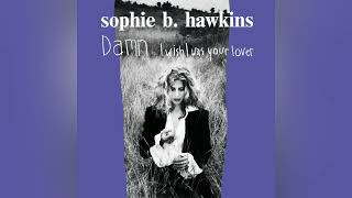 Sophie B. Hawkins - Damn I Wish I Was Your Lover (Long Version) (Audiophile High Quality)