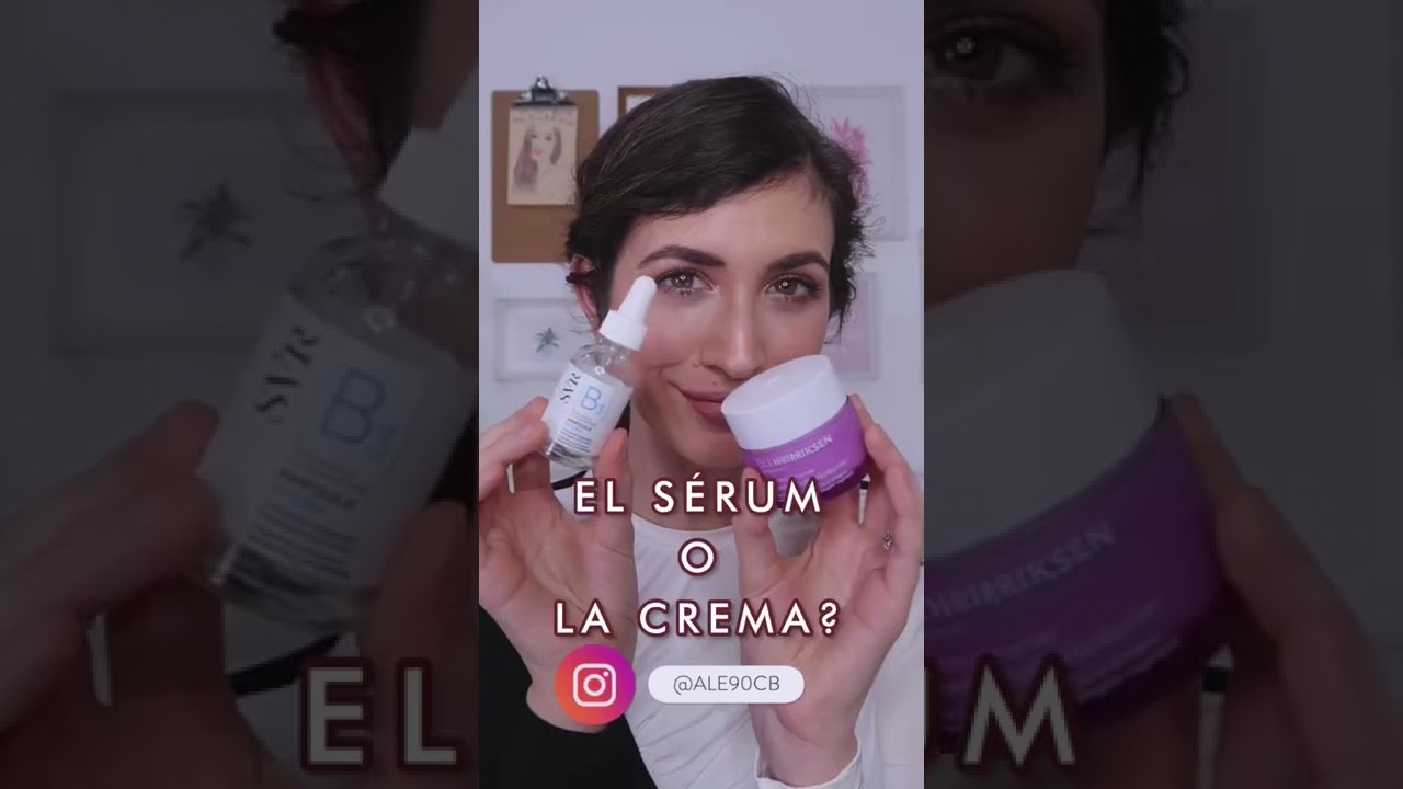 PRIMERO EL SÉRUM O LA CREMA