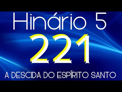 HINO 221 CCB - A Descida do Espírito Santo - HINÁRIO 5 COM LETRAS