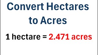 How to Convert Hectares to Acres