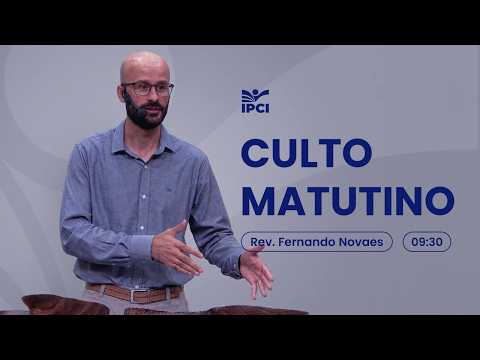IP Central de Itapeva | Culto Matutino + EBD com Rev. Fernando Novaes  | 30/08/2026