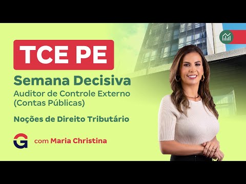 Concurso TCE PE | Semana Decisiva | Auditor de Controle (Contas Públicas) |  Direito Tributário