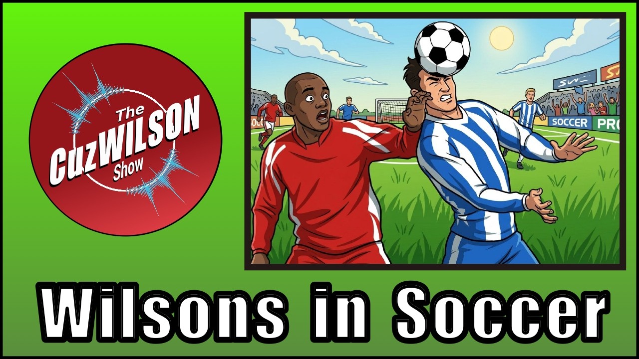 Wilsons in Soccer | Ep. 13