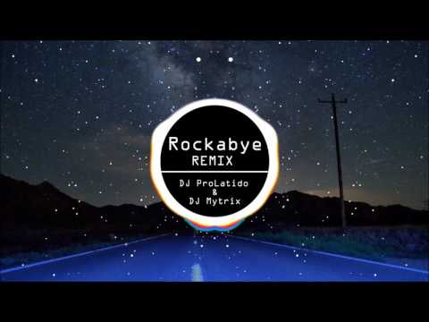 Clean Bandit - Rockabye ft. Sean Paul & Anne-Marie ( DJ Prolatido & DJ Mytrix )