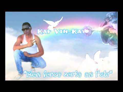 " Kaf Vin-Kay " "Mon force sorte en l'air" (2011)