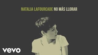 Natalia Lafourcade - No Más Llorar (Audio)