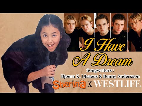 SHERINA X WESTLIFE - I HAVE A DREAM (Unofficial Lyrics)