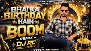 Download lagu Bhai Ka Birthday Hain | My Birthday Special | Boom - Remix | DJ RC PRODUCTion | Birthday Dj Song mp3 Download lagu Bhai Ka Birthday Hain | My Birthday Special | Boom - Remix | DJ RC PRODUCTion | Birthday Dj Song mp3