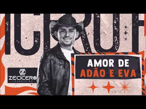 Zé Cícero Forrozeiro - Amor de Adão e Eva (CD Amor Miserável)