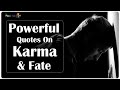 Powerful Quotes On Karma Fate