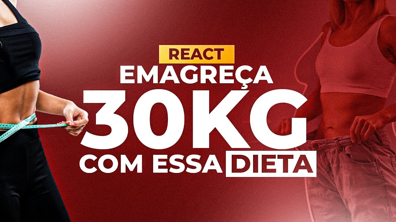 EMAGREÇA 30kg com essa dieta! REAGINDO
