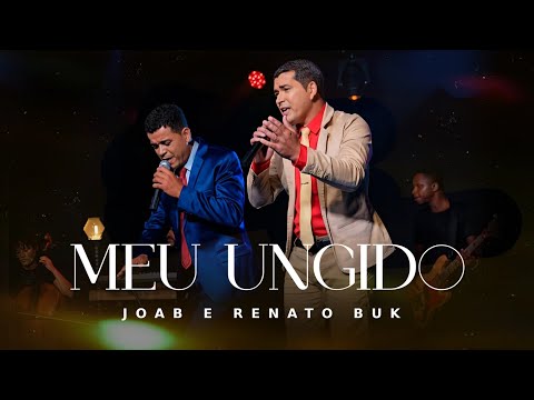 MEU UNGIDO - JOAB E RENATO BUK (VIDEO LETRA)