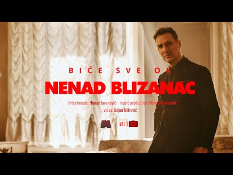 NENAD BLIZANAC - BICE SVE OK (OFFICIAL VIDEO)