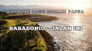 Download lagu KARAOKE LAGU ROHANI PAPUA 'RARADONIO (JALAN INI)' NADA C mp3