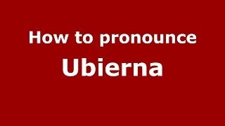 How to pronounce Ubierna
