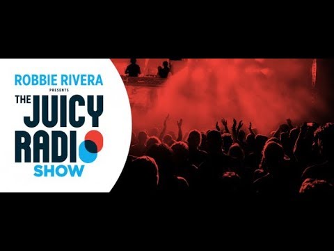 The Juicy Radio Show 643 (with Robbie Rivera) 04.09.2017