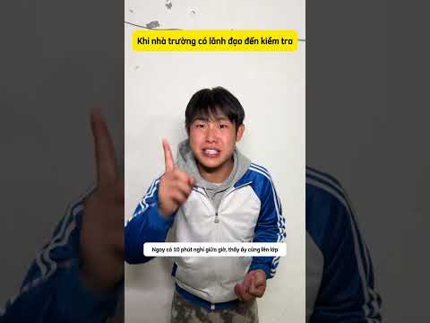 Khi nhà trường có lãnh đạo đến kiểm tra  #funny #comedy  #giaitri