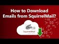 Download Emails From SquirrelMail Backup Export Webmail Folders To New Server Or File Formats