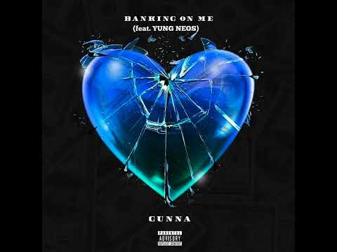 Gunna - Banking On Me (Remix) [feat. Yung Neos]