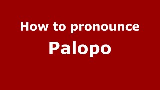 How to pronounce Palopo
