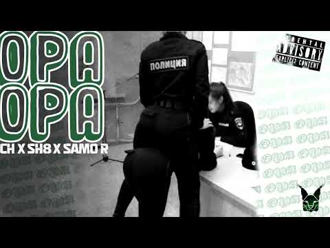 CH x SAMO R x SH8 - OPA OPA (Official audio track)