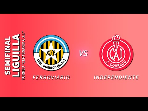 Ferroviario vs Independiente - Semifinal - Liguilla - Torneo "Centenario CAI"