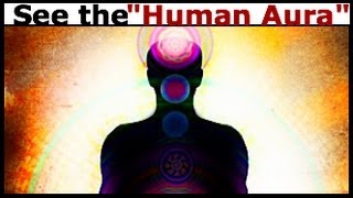 How to See an Aura: Learn to See the Human Aura in 5 Minutes