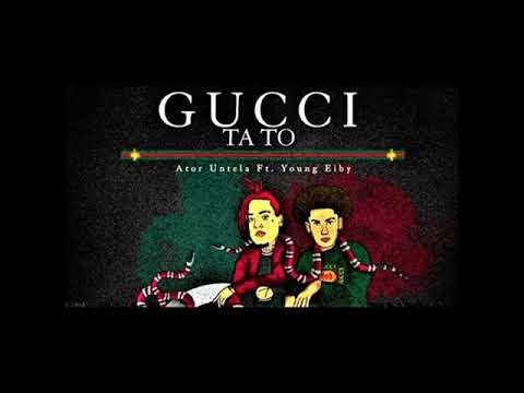 Ator Untela Ft. Young Eiby - Gucci Ta To (Audio Oficial)