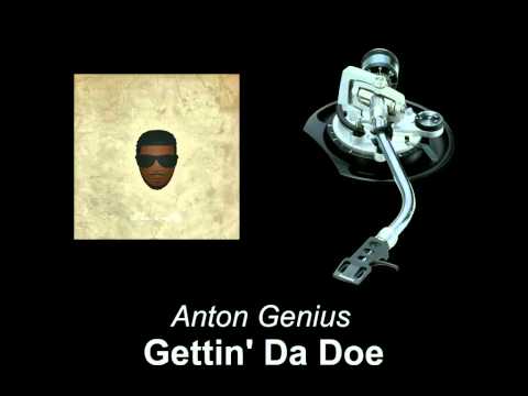 Anton Genius - Gettin' Da Doe