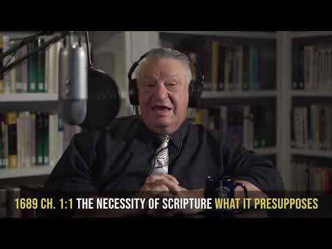 1689 1:1 - The Necessity of Scripture, What it Presupposes | Confessing the Faith